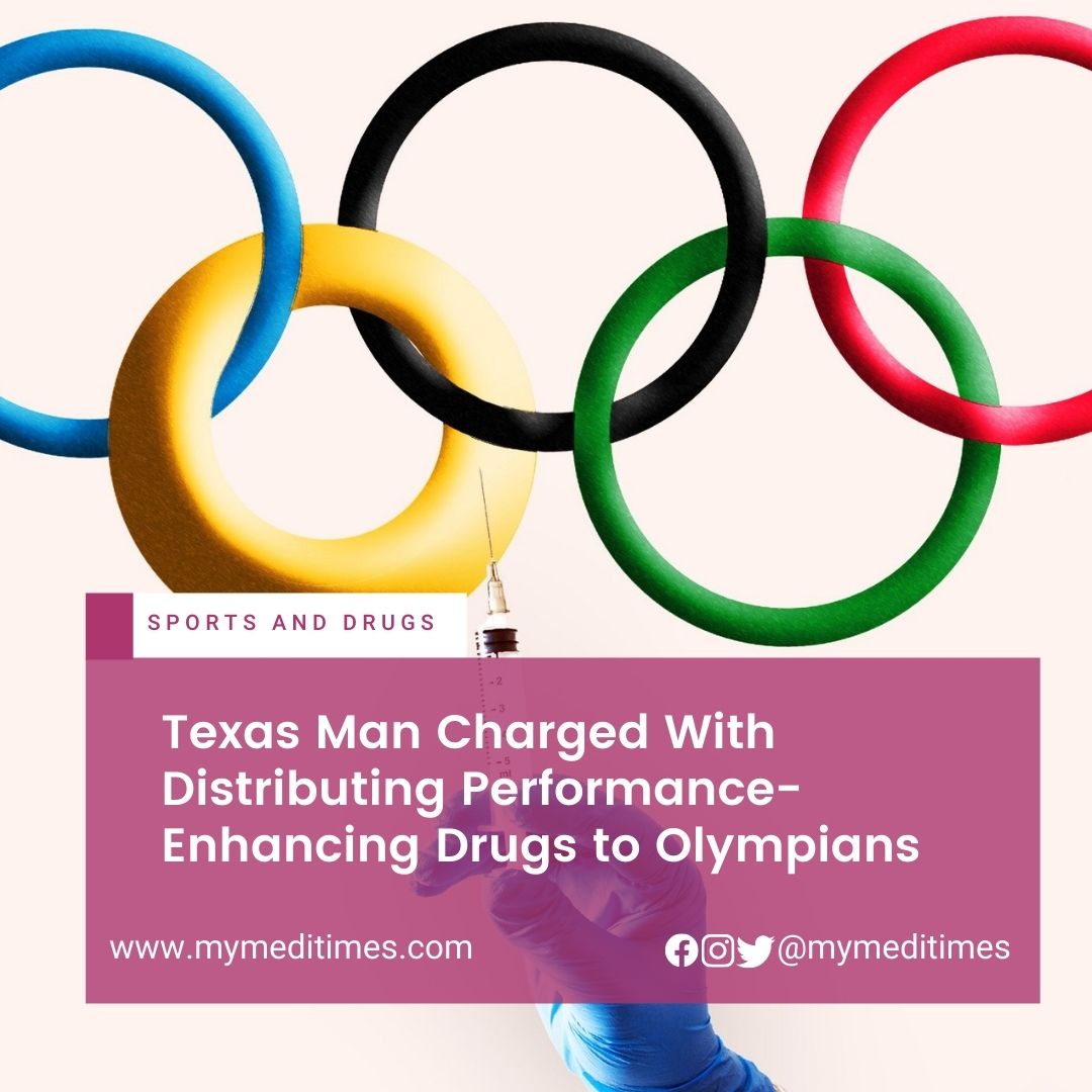 Texas Man Charged With Distributing Performance-Enhancing Drugs to Olympians-MyMediTimes
