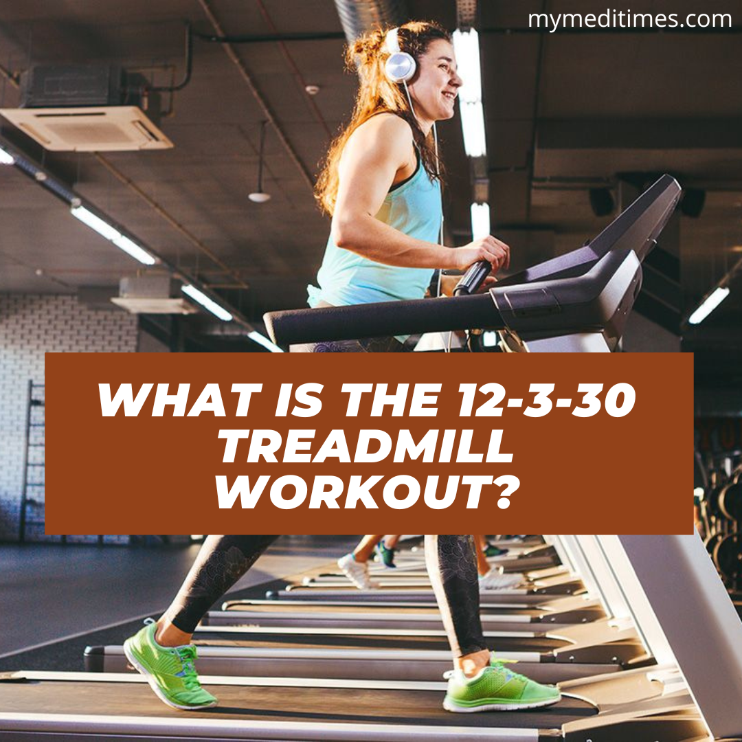 what-is-the-12-3-30-treadmill-workout-my-medi-times