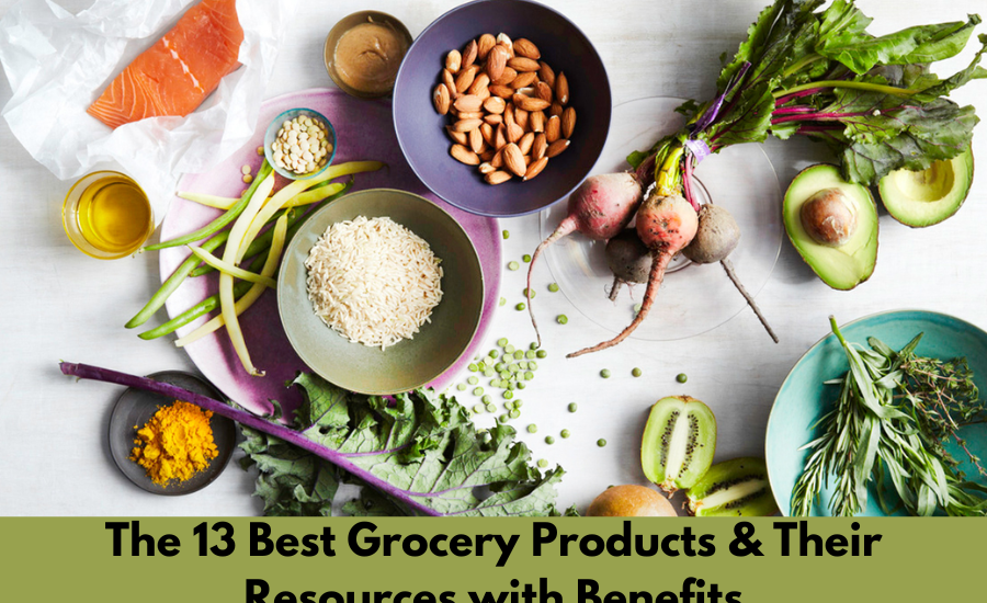 The 13 Best Grocery Products & Their Resources with Benefits