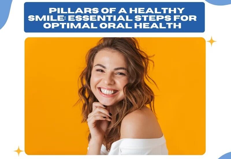 Guidelines To Maintain Healthy Smiles