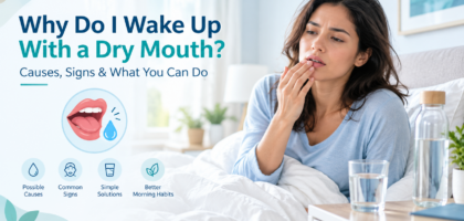 Why Do I Wake Up With a Dry Mouth? Causes, Signs and What You Can Do